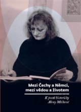 Mezi Čechy a Němci, mezi vědou a životem