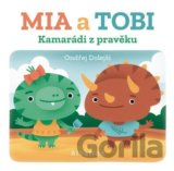 Kamarádi z pravěku: Mia a Tobi
