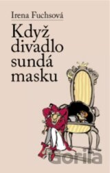 Když divadlo sundá masku
