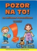 Pozor na to!