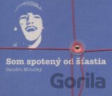 Som spotený od šťastia