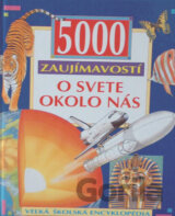 5000 zaujímavostí o svete okolo nás