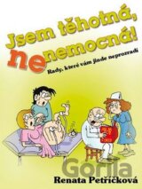 Jsem těhotná, ne nemocná!