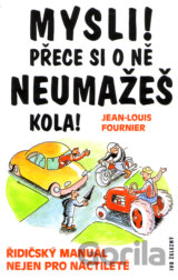 Mysli! Přece si o ně neumažeš kola!