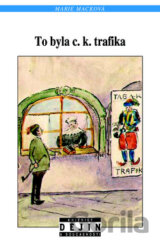 To byla c. k. trafika