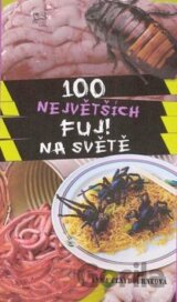 100 největších FUJ! na světě