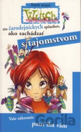W.I.T.C.H. - Sto čarodejníckych spôsobov, ako zachádzať s tajomstvom