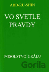 Vo svetle pravdy - Posolstvo Grálu I