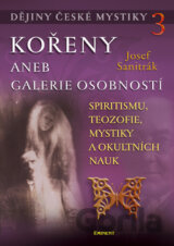 Dějiny české mystiky 3 -  Kořeny aneb galerie osobností