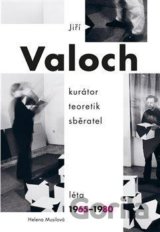 Jiří Valoch - kurátor, teoretik, sběratel, Léta 1965-1980