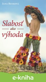 Slabosť ako výhoda
