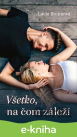 Všetko, na čom záleží