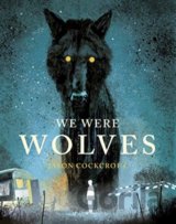 We Were Wolves
