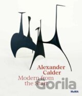 Alexander Calder: Modern from the Start