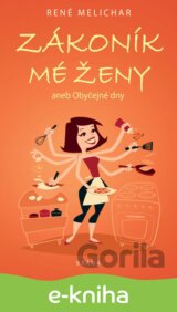 Zákoník mé ženy aneb Obyčejné dny