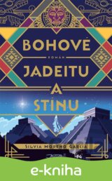Bohové jadeitu a stínu