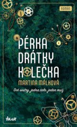 Pérka, drátky, kolečka