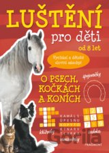 Luštění pro děti: O psech, kočkách a koních