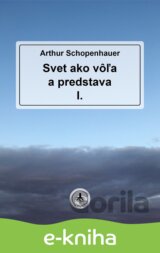 Svet ako vôľa a predstava I.