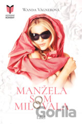 Manžela som milovala