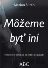 Môžeme byť iní