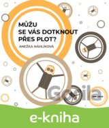 Můžu se vás dotknout přes plot?