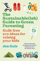 The Sustainable(ish) Guide to Green Parenting