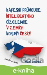 Kapesní průvodce inteligentního cizozemce v zemích Koruny české