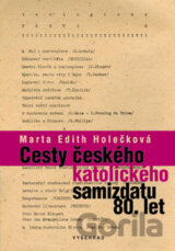Cesty českého katolického samizdatu 80. let