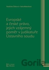 Evropské a české právo, jejich vzájemný poměr v judikatuře Ústavního soudu