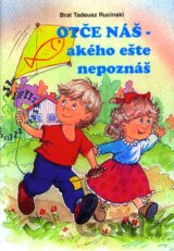 Otče náš - akého ešte nepoznáš