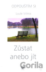 Zůstat anebo jít