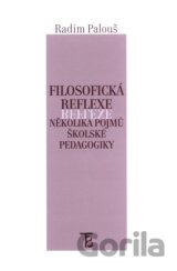 Filosofická reflexe několika pojmů školské pedagogiky