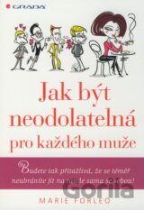 Jak být neodolatelná pro každého muže