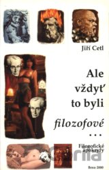 Ale vždyť to byli filozofové