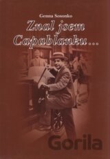 Znal jsem Capablanku...
