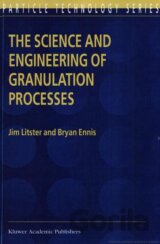 The Science and Engineering of Granulation Processes