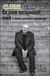 Co jsem nezapomněl aneb Z deníku potulného písničkáře I.
