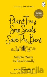 Plant Trees, Sow Seeds, Save The Bees