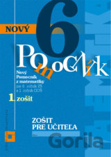 Nový pomocník z matematiky 6 (1. časť zošitu pre učiteľa)