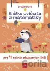 Krátke cvičenia z matematiky pre 4. ročník základných škôl