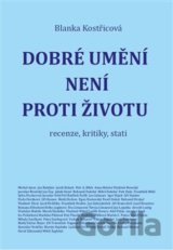 Dobré umění není proti životu