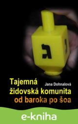 Tajemná židovská komunita od baroka po šoa