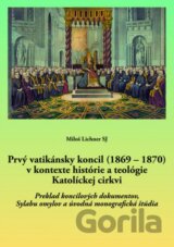 Prvý vatikánsky koncil (1869 – 1870) v kontexte histórie a teológie Katolíckej cirkvi
