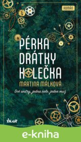 Pérka, drátky, kolečka