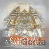 Český stát a náboženství v obdobích krize 1547–1620 a 1948–1989
