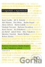 O reportáži, o reportérech