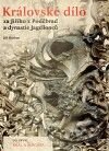 Královské dílo za Jiřího z Poděbrad a dynastie Jagellonců