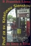 Pouť za sv. Kateřinou Sienskou do Siery a Říma