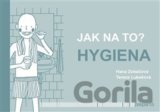 Jak na to? – Hygiena